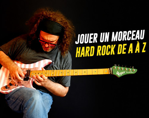 Jouer un morceau Hard Rock de A à Z