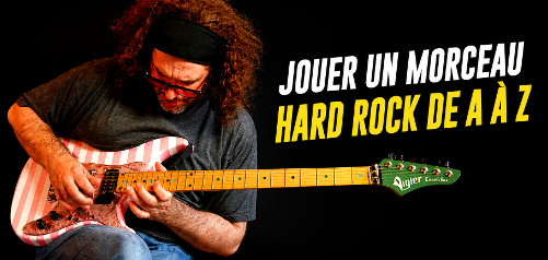 Jouer un morceau Hard Rock de A à Z