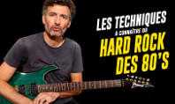 Devenir un pro du solo Hard Rock avec les techniques des années 80